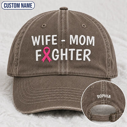 Personalized Wife Mom Fighter Pink Ribbon Embroidered Washed Cap, Awareness Gift