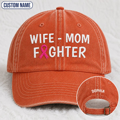 Personalized Wife Mom Fighter Pink Ribbon Embroidered Washed Cap, Awareness Gift