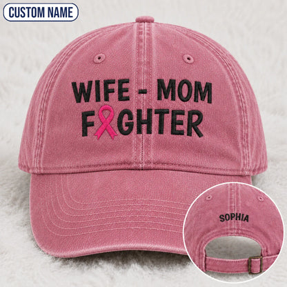 Personalized Wife Mom Fighter Pink Ribbon Embroidered Washed Cap, Awareness Gift