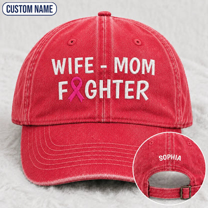 Personalized Wife Mom Fighter Pink Ribbon Embroidered Washed Cap, Awareness Gift