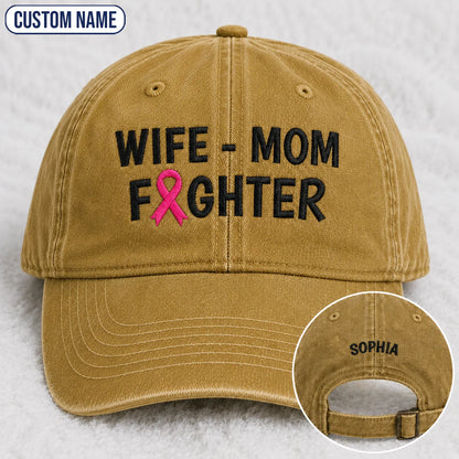 Personalized Wife Mom Fighter Pink Ribbon Embroidered Washed Cap, Awareness Gift