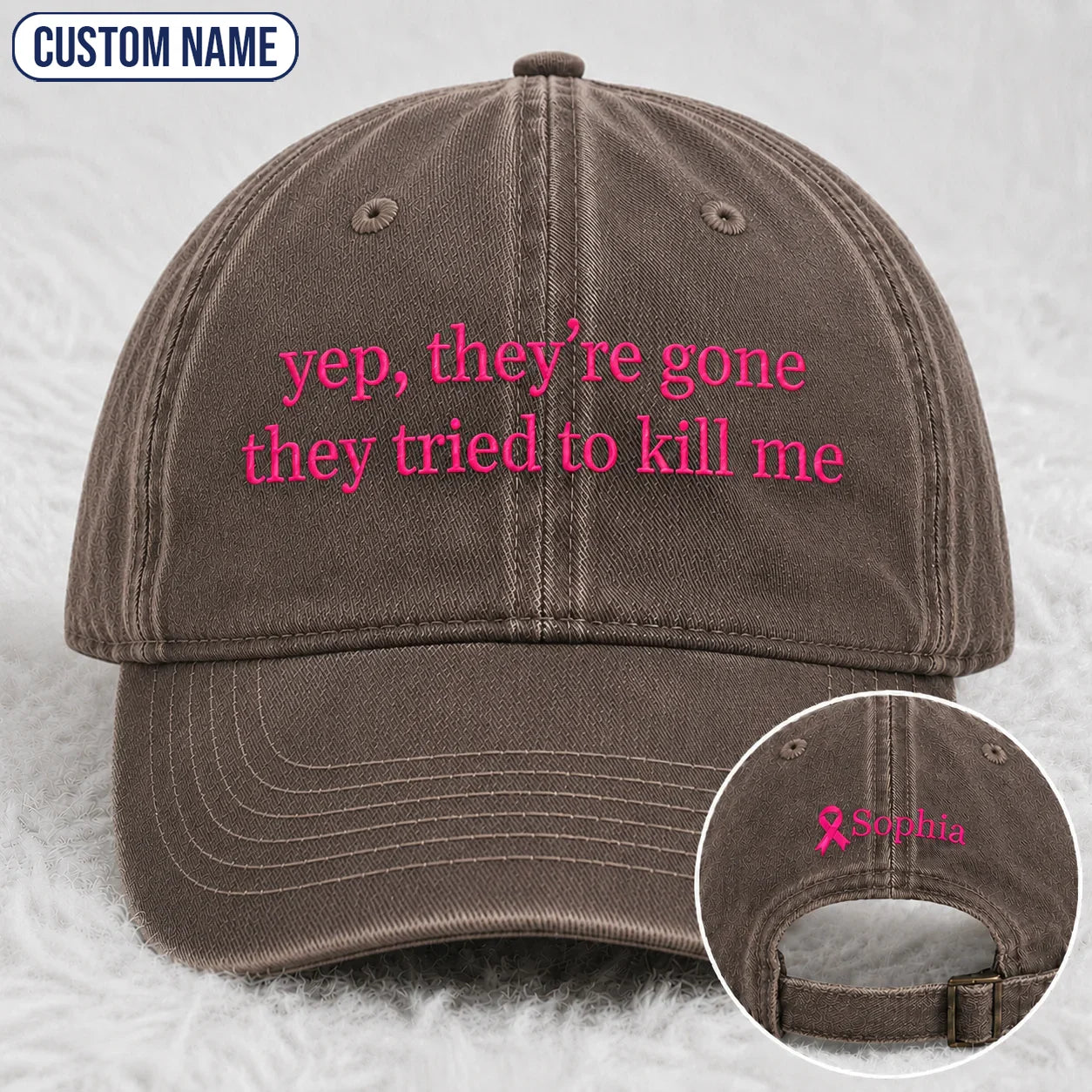 Personalized Yep They’re Gone They Tried To Kill Me Embroidered Washed Cap, Awareness Gift