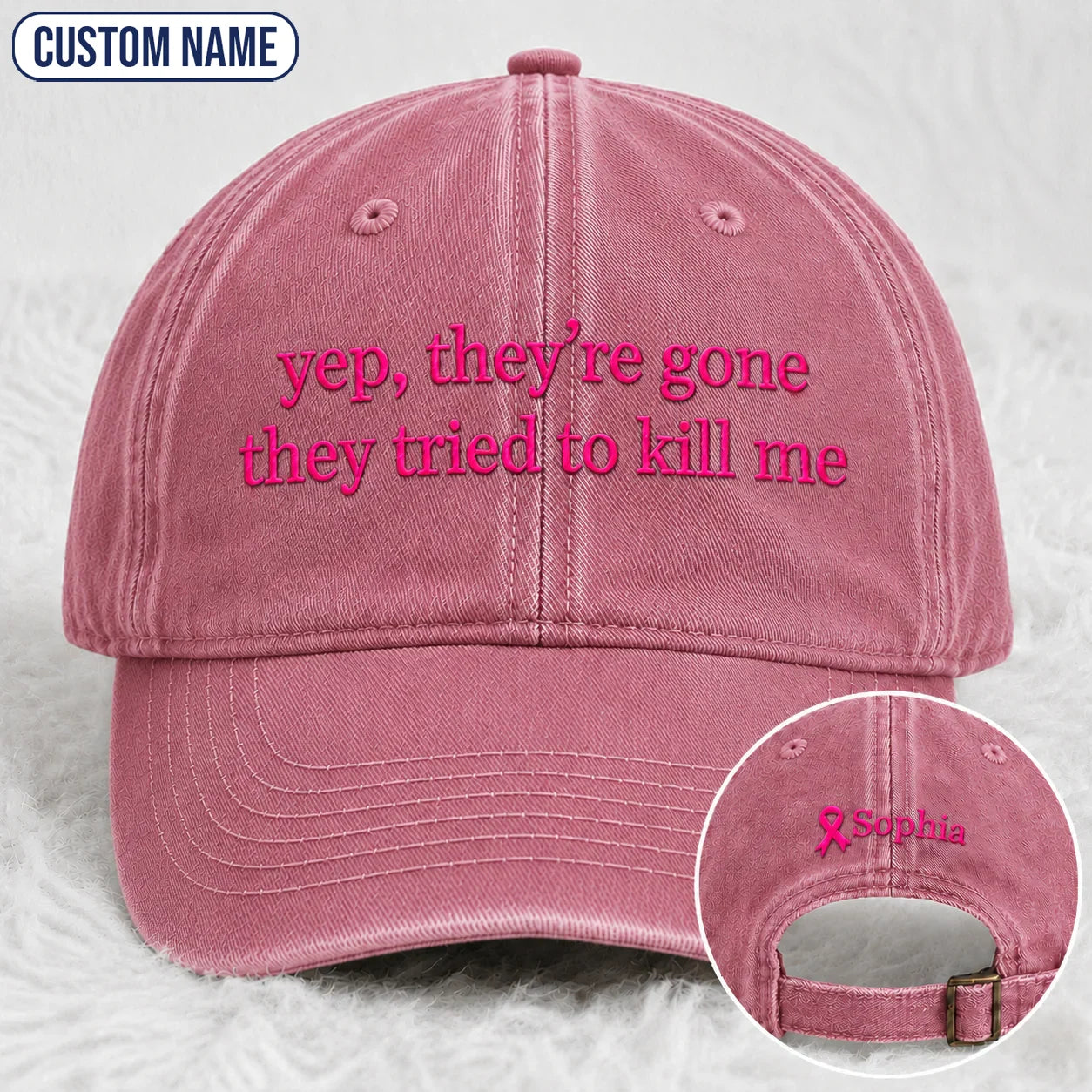 Personalized Yep They’re Gone They Tried To Kill Me Embroidered Washed Cap, Awareness Gift