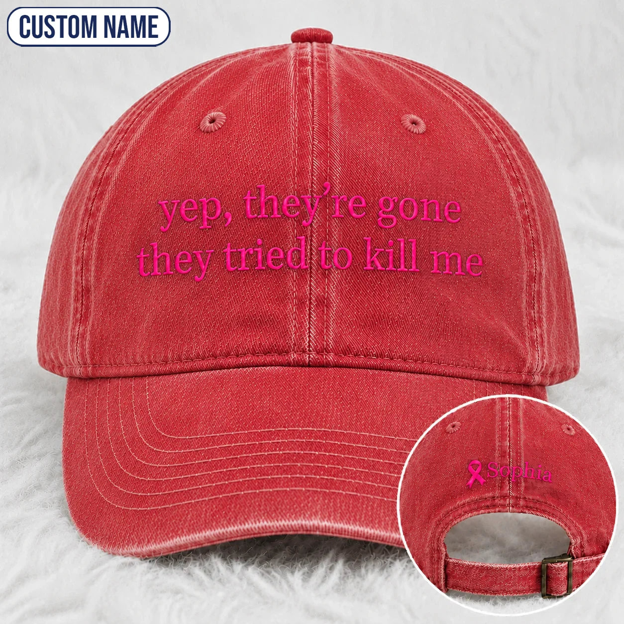 Personalized Yep They’re Gone They Tried To Kill Me Embroidered Washed Cap, Awareness Gift