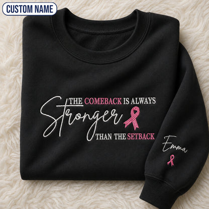 Personalized The Comeback Is Always Stronger Than The Setback Embroidered Unisex Crewneck Sweatshirt, Pink Ribbon Awareness Gift