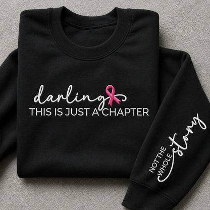 Darling This Is Just a Chapter Not The Whole Story Embroidered Unisex Crewneck Sweatshirt, Pink Ribbon Awareness Gift