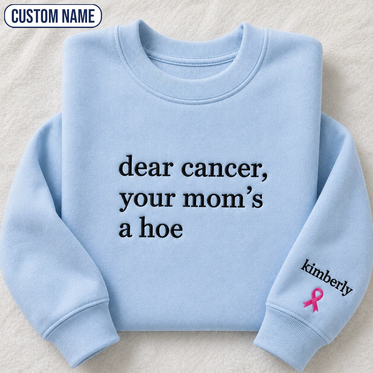 Personalized Sassy Your Mom’s Quote Embroidered Unisex Crewneck Sweatshirt, Pink Ribbon Awareness Gift