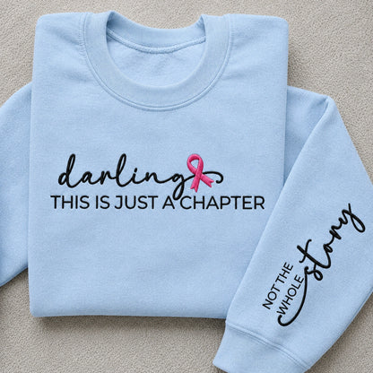 Darling This Is Just a Chapter Not The Whole Story Embroidered Unisex Crewneck Sweatshirt, Pink Ribbon Awareness Gift
