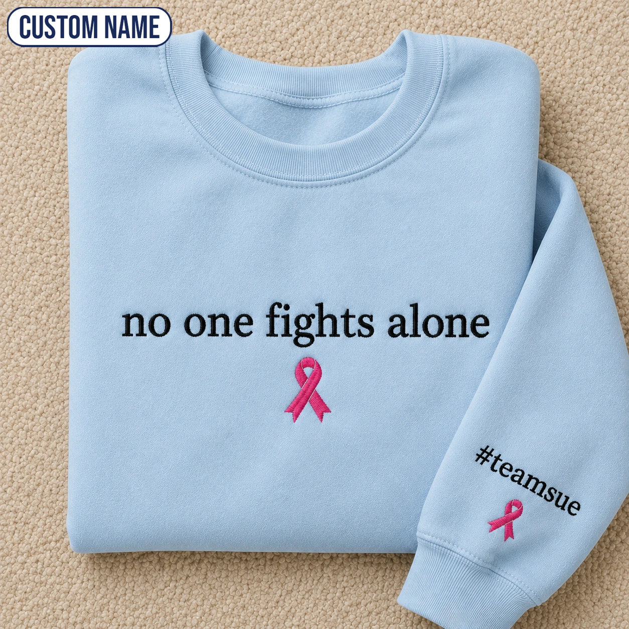 Personalized No One Fights Alone Embroidered Unisex Crewneck Sweatshirt, Pink Ribbon Awareness Gift