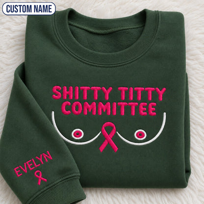 Personalized Shitty Titty Committee Embroidered Unisex Crewneck Sweatshirt, Pink Ribbon Awareness Gift
