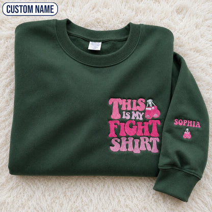 Personalized This Is My Fight Shirt Pink Ribbon Embroidered Unisex Crewneck Sweatshirt, Awareness Gift