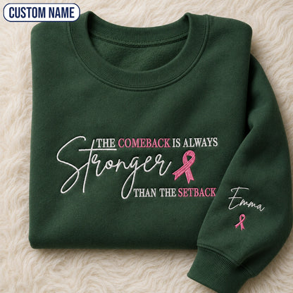 Personalized The Comeback Is Always Stronger Than The Setback Embroidered Unisex Crewneck Sweatshirt, Pink Ribbon Awareness Gift