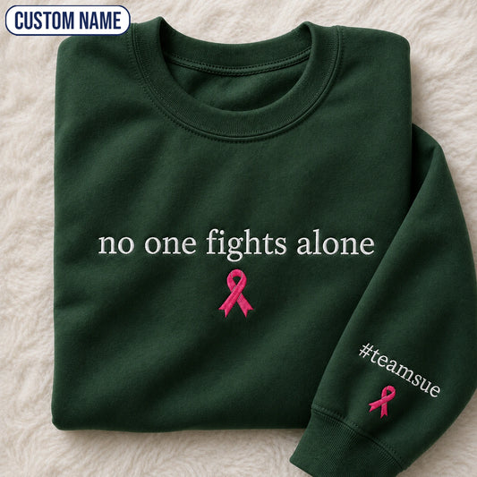 Personalized No One Fights Alone Embroidered Unisex Crewneck Sweatshirt, Pink Ribbon Awareness Gift