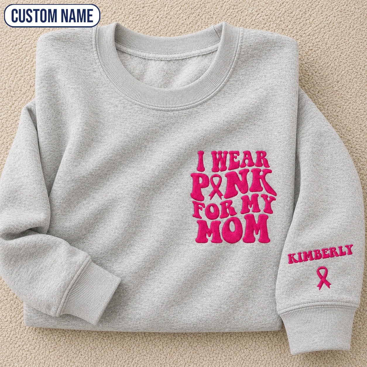 Personalized I Wear Pink for My Mom Embroidered Unisex Crewneck Sweatshirt, Pink Ribbon Awareness Gift