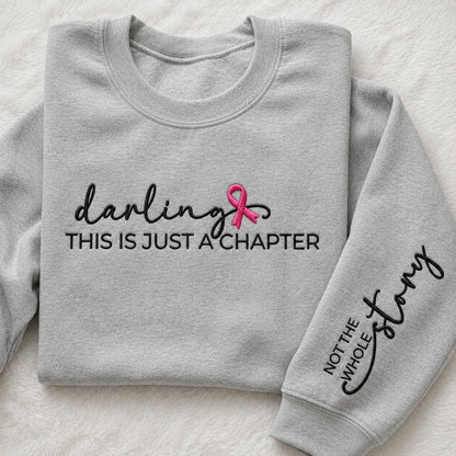 Darling This Is Just a Chapter Not The Whole Story Embroidered Unisex Crewneck Sweatshirt, Pink Ribbon Awareness Gift