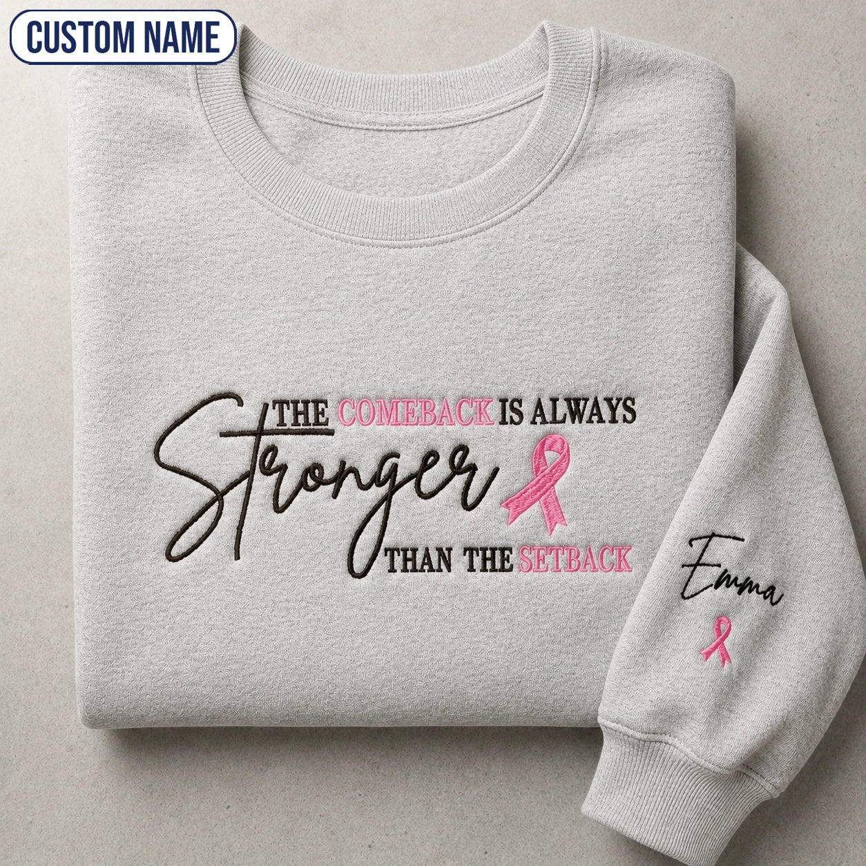 Personalized The Comeback Is Always Stronger Than The Setback Embroidered Unisex Crewneck Sweatshirt, Pink Ribbon Awareness Gift