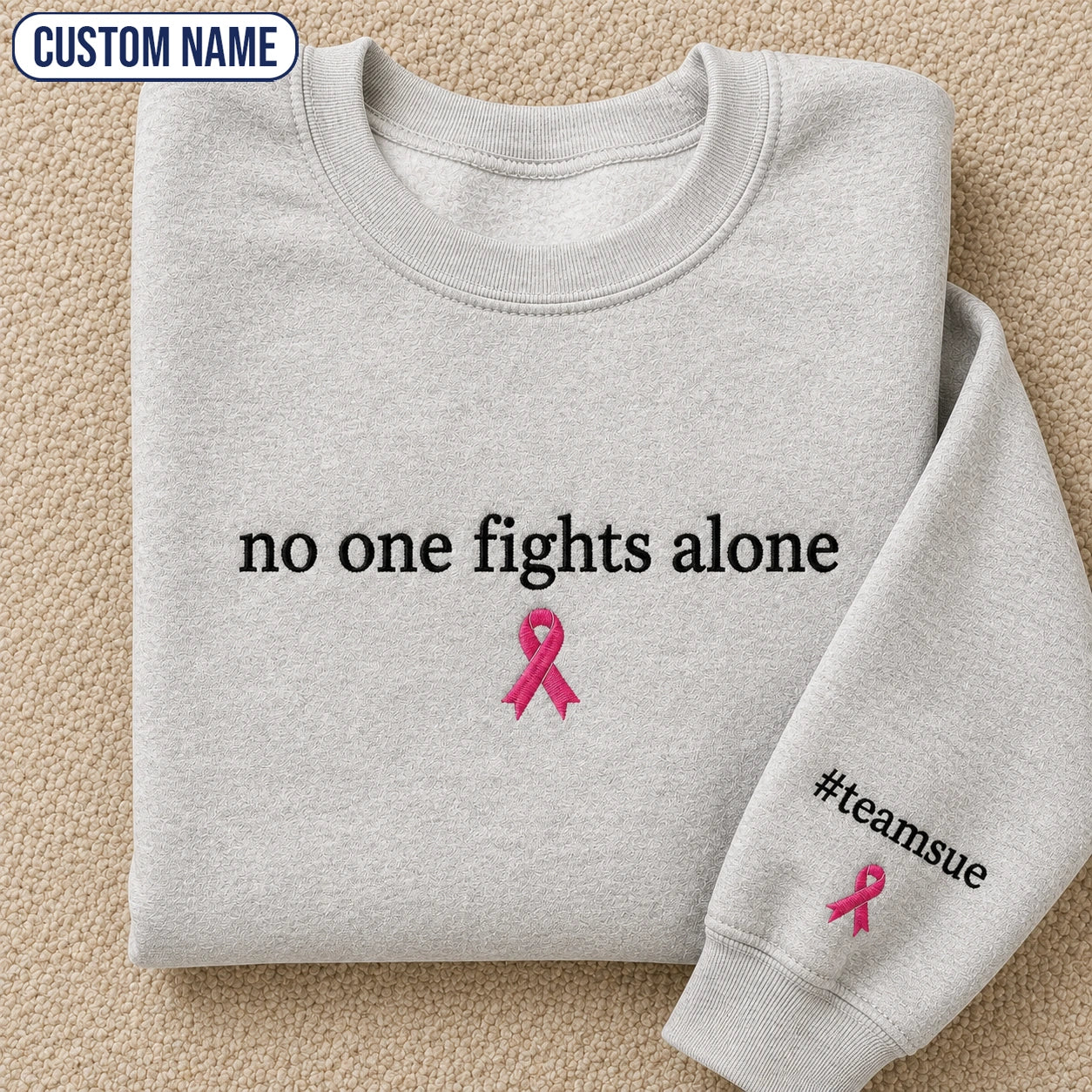 Personalized No One Fights Alone Embroidered Unisex Crewneck Sweatshirt, Pink Ribbon Awareness Gift