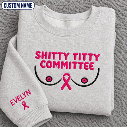 Personalized Shitty Titty Committee Embroidered Unisex Crewneck Sweatshirt, Pink Ribbon Awareness Gift