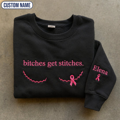 Personalized Bitches Get Stitches Embroidered Unisex Crewneck Sweatshirt, Pink Ribbon Awareness Gift