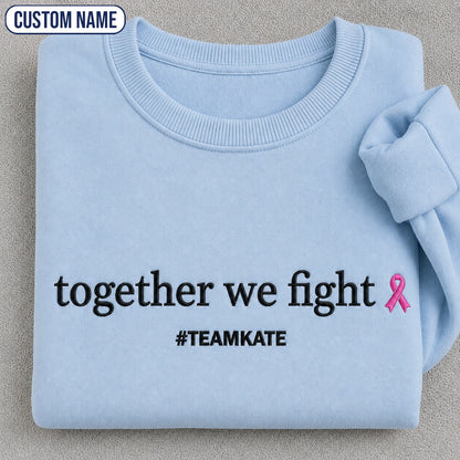 Personalized Together We Fight Embroidered Unisex Crewneck Sweatshirt, Pink Ribbon Awareness Gift