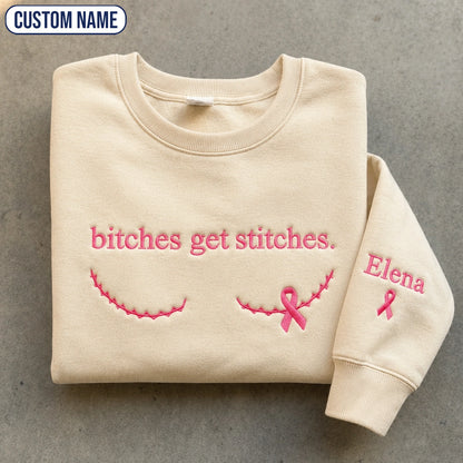 Personalized Bitches Get Stitches Embroidered Unisex Crewneck Sweatshirt, Pink Ribbon Awareness Gift