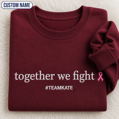 Personalized Together We Fight Embroidered Unisex Crewneck Sweatshirt, Pink Ribbon Awareness Gift