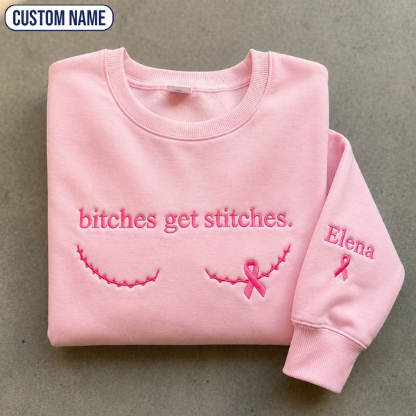 Personalized Bitches Get Stitches Embroidered Unisex Crewneck Sweatshirt, Pink Ribbon Awareness Gift