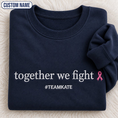 Personalized Together We Fight Embroidered Unisex Crewneck Sweatshirt, Pink Ribbon Awareness Gift