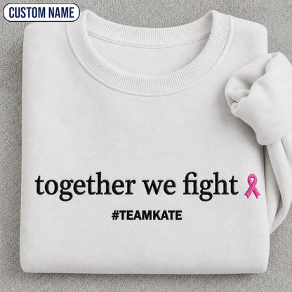Personalized Together We Fight Embroidered Unisex Crewneck Sweatshirt, Pink Ribbon Awareness Gift