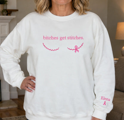 Personalized Bitches Get Stitches Embroidered Unisex Crewneck Sweatshirt, Pink Ribbon Awareness Gift