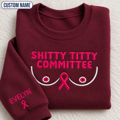 Personalized Shitty Titty Committee Embroidered Unisex Crewneck Sweatshirt, Pink Ribbon Awareness Gift