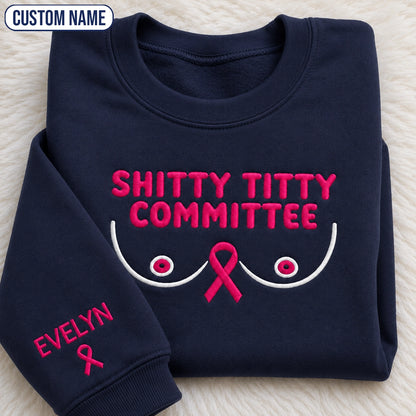 Personalized Shitty Titty Committee Embroidered Unisex Crewneck Sweatshirt, Pink Ribbon Awareness Gift