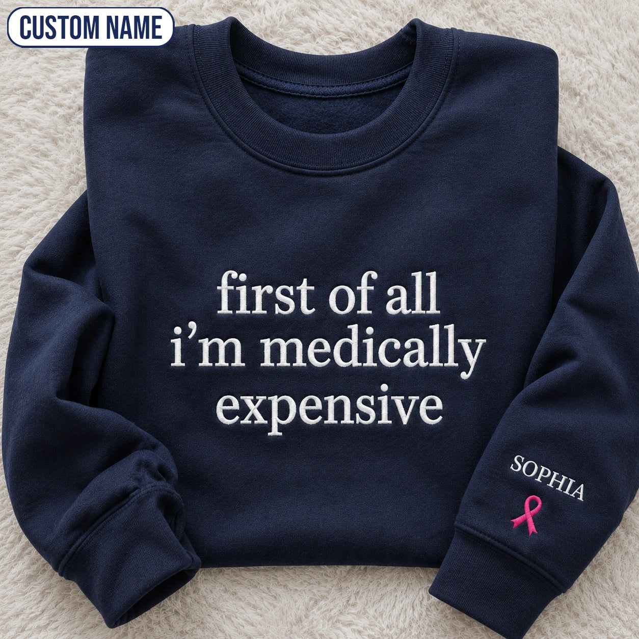 Personalized First Of All I’m Expensive Embroidered Unisex Crewneck Sweatshirt, Pink Ribbon Awareness Gift