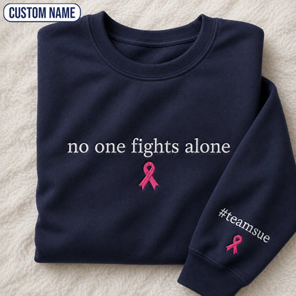 Personalized No One Fights Alone Embroidered Unisex Crewneck Sweatshirt, Pink Ribbon Awareness Gift