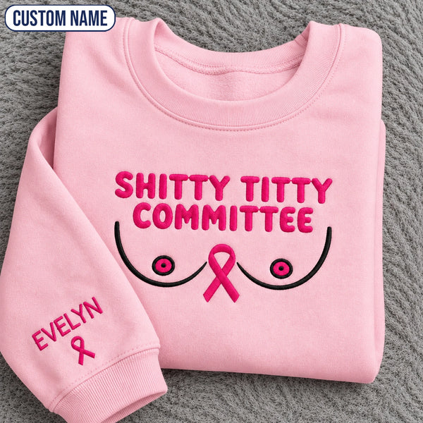 Personalized Shitty Titty Committee Embroidered Unisex Crewneck Sweatshirt, Pink Ribbon Awareness Gift
