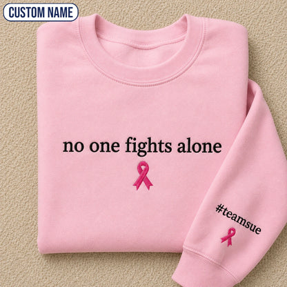 Personalized No One Fights Alone Embroidered Unisex Crewneck Sweatshirt, Pink Ribbon Awareness Gift