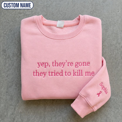 Personalized Yep They’re Gone Pink Ribbon Embroidered Unisex Crewneck Sweatshirt, Awareness Gift