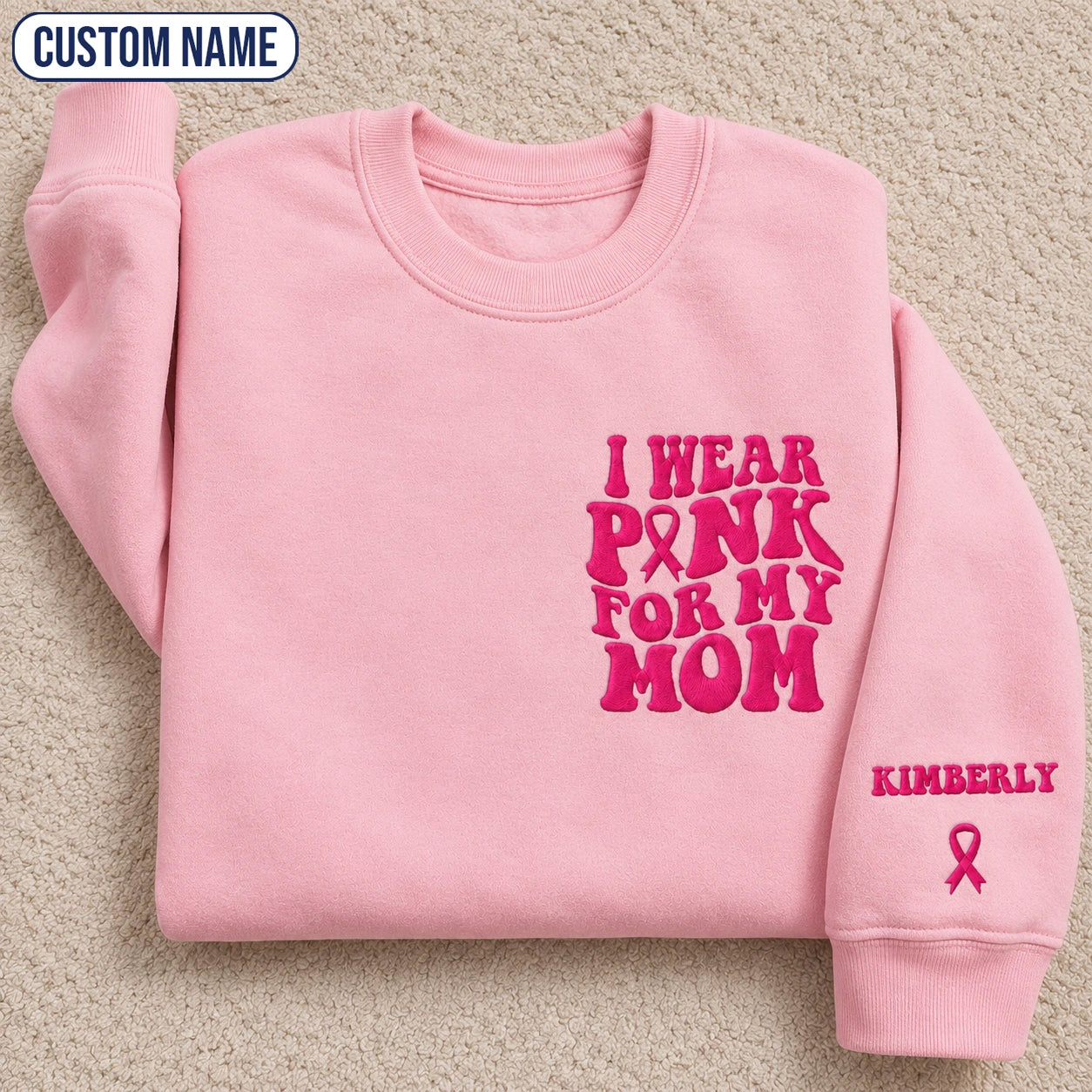 Personalized I Wear Pink for My Mom Embroidered Unisex Crewneck Sweatshirt, Pink Ribbon Awareness Gift
