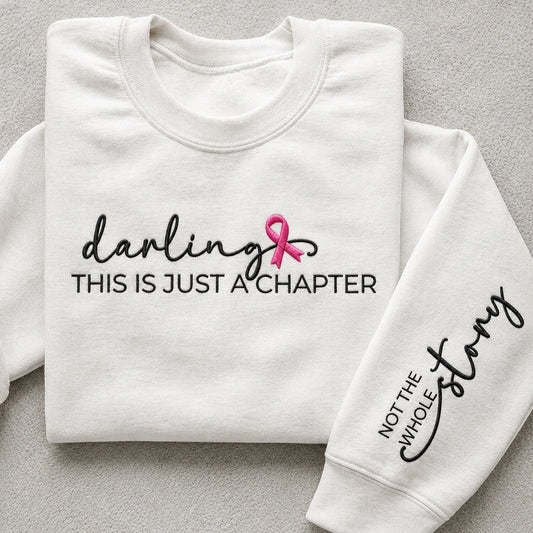 Darling This Is Just a Chapter Not The Whole Story Embroidered Unisex Crewneck Sweatshirt, Pink Ribbon Awareness Gift