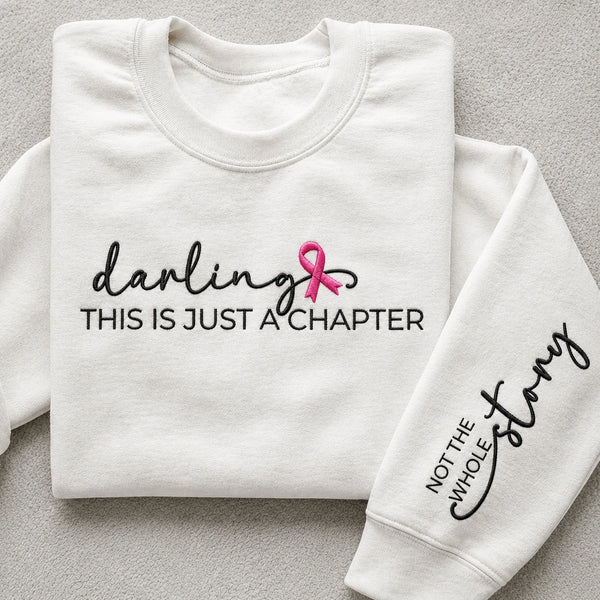 Darling This Is Just a Chapter Not The Whole Story Embroidered Unisex Crewneck Sweatshirt, Pink Ribbon Awareness Gift