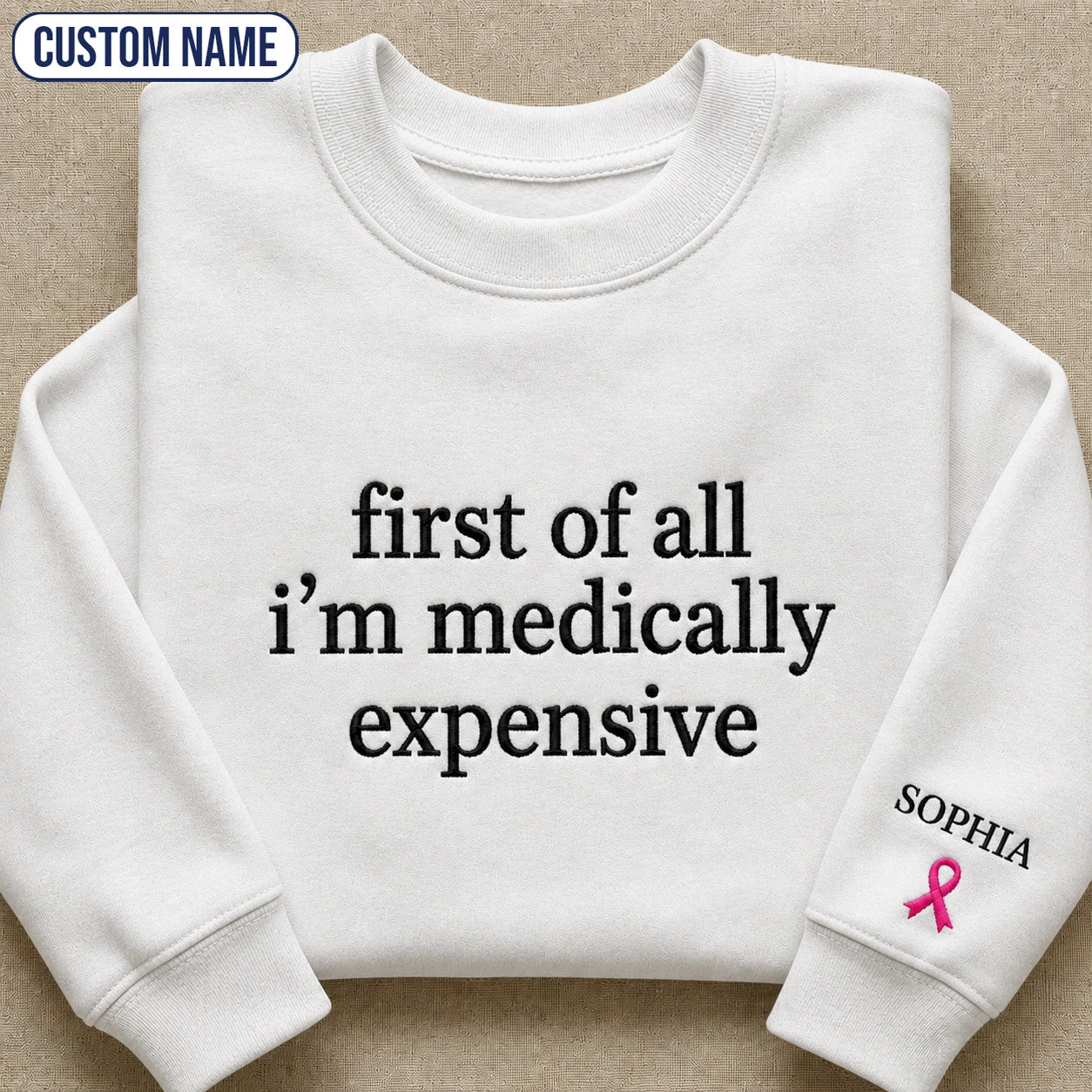 Personalized First Of All I’m Expensive Embroidered Unisex Crewneck Sweatshirt, Pink Ribbon Awareness Gift