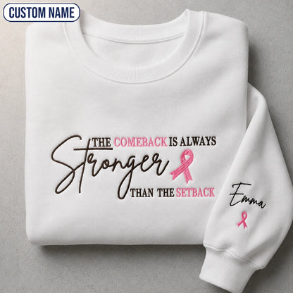 Personalized The Comeback Is Always Stronger Than The Setback Embroidered Unisex Crewneck Sweatshirt, Pink Ribbon Awareness Gift