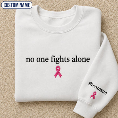 Personalized No One Fights Alone Embroidered Unisex Crewneck Sweatshirt, Pink Ribbon Awareness Gift