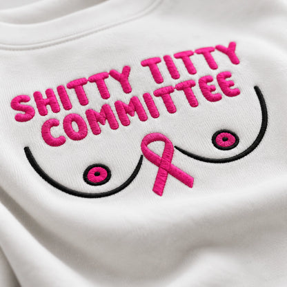 Personalized Shitty Titty Committee Embroidered Unisex Crewneck Sweatshirt, Pink Ribbon Awareness Gift