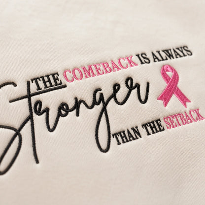 Personalized The Comeback Is Always Stronger Than The Setback Embroidered Unisex Crewneck Sweatshirt, Pink Ribbon Awareness Gift