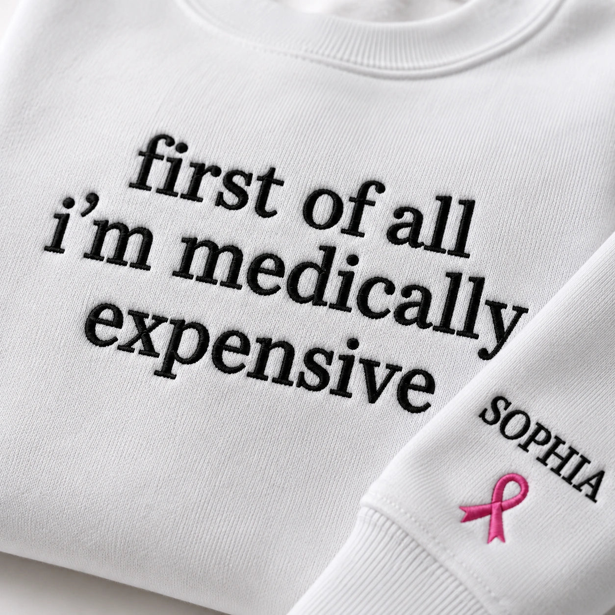 Personalized First Of All I’m Expensive Embroidered Unisex Crewneck Sweatshirt, Pink Ribbon Awareness Gift